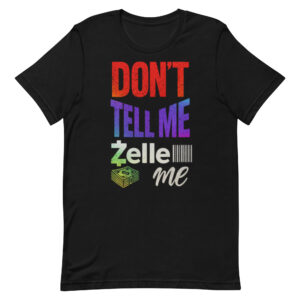 Unisex Streetwear T-Shirt – “Don’t Tell Me, Zelle Me” Graphic Tee, Hustle Money Shirt