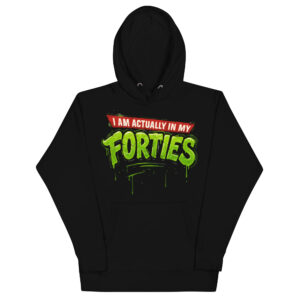 Unisex Funny Hoodie – “I Am Actually in My Forties” Graphic Pullover, Bold 40th Birthday Hoodie