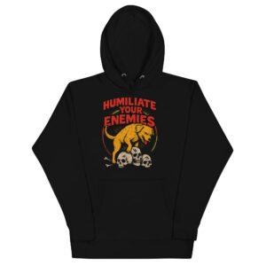 Unisex Streetwear Hoodie – “Humiliate Your Enemies” Graphic Pullover, Bold Statement Hood