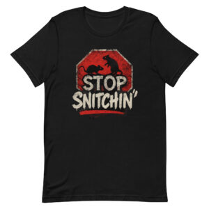 Unisex Streetwear T-Shirt – “Stop Snitchin’” Graphic Tee, Bold Hip Hop Statement Shirt