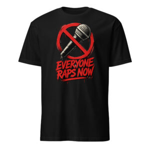 Everyone Raps Now: Graphic Tee