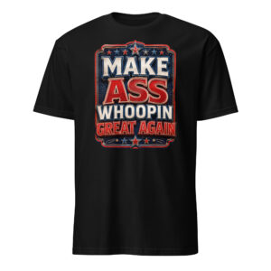Make Ass Whoopin Great Again Tee